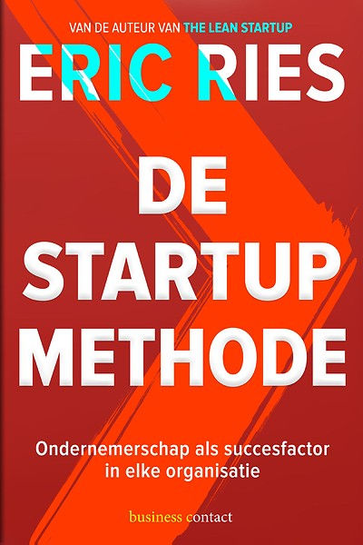 startup-methode eric ries ondernemerschap organisatie succesfactor
